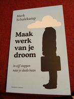 Maak Werk van Je Droom - Mark Schalekamp, Ophalen of Verzenden, Zo goed als nieuw, Mark Schalekamp