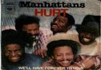 Manhattans - hurt, Gebruikt, 7 inch, Single, Ophalen of Verzenden