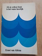 Ernst van Altena. Als je erdoor bent is het water heerlijk, Ophalen of Verzenden, Gelezen