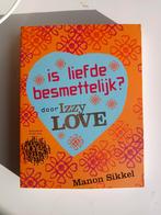Manon Sikkel - Is liefde besmettelijk?door IzzyLove, Boeken, Ophalen of Verzenden, Zo goed als nieuw, Manon Sikkel