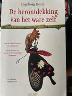 De herontdekking van het ware zelf - Ingeborg Bosch, Boeken, Psychologie, Ophalen of Verzenden, Zo goed als nieuw, Klinische psychologie