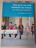 Hoe ga je om met kinderen op school en met hun ouders?, Ophalen of Verzenden, Zo goed als nieuw, HBO, Gerda Woltjer; Harry Janssens
