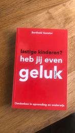 Berthold Gunster - Lastige kinderen? Heb jij even geluk, Boeken, Ophalen of Verzenden, Zo goed als nieuw, Berthold Gunster