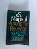 Among the Believers - V.S. Naipaul - Islamitische Reis, Ophalen of Verzenden, Gelezen, Islam