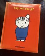 Dag, wat doe jij? Dick Bruna, Ophalen of Verzenden, Zo goed als nieuw, Dick Bruna