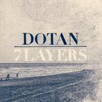 Pop / Folk Rock C.D. (2014) DOTAN - 7 Layers., Ophalen of Verzenden, Zo goed als nieuw, Pop