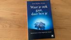 Jon Kabat-Zinn - Waar je ook gaat, daar ben je, Ophalen, Zo goed als nieuw, Jon Kabat-Zinn