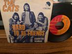 The Cats - Hard To Be Friends Single, Cd's en Dvd's, Vinyl Singles, 7 inch, Single, Ophalen of Verzenden, Zo goed als nieuw