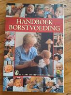 la Leche - Handboek borstvoeding, Boeken, Kinderboeken | Baby's en Peuters, Ophalen of Verzenden, Zo goed als nieuw, La Leche