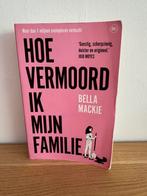 Bestseller Hoe vermoord ik mijn familie - Bella Mackie, Ophalen of Verzenden, Gelezen, Nederland
