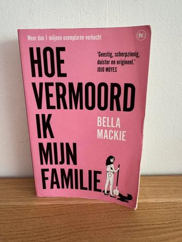 Bestseller Hoe vermoord ik mijn familie - Bella Mackie beschikbaar voor biedingen