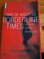 Borderline Times - Dirk De Wachter, Boeken, Ophalen of Verzenden, Zo goed als nieuw, Klinische psychologie, Dirk De Wachter