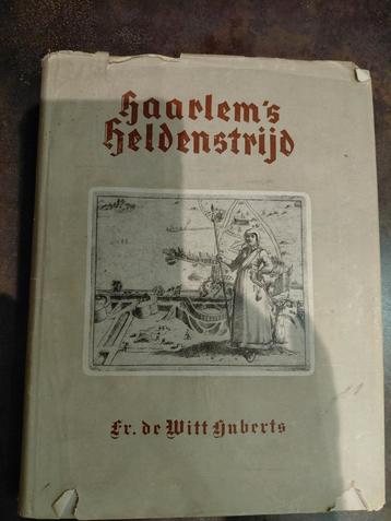 Haarlem's Heldenstrijd - Fr. de Witt Huberts beschikbaar voor biedingen