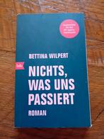 Bettina Wilpert - Nichts, was uns passiert, Ophalen of Verzenden, Zo goed als nieuw, Bettina Wilpert