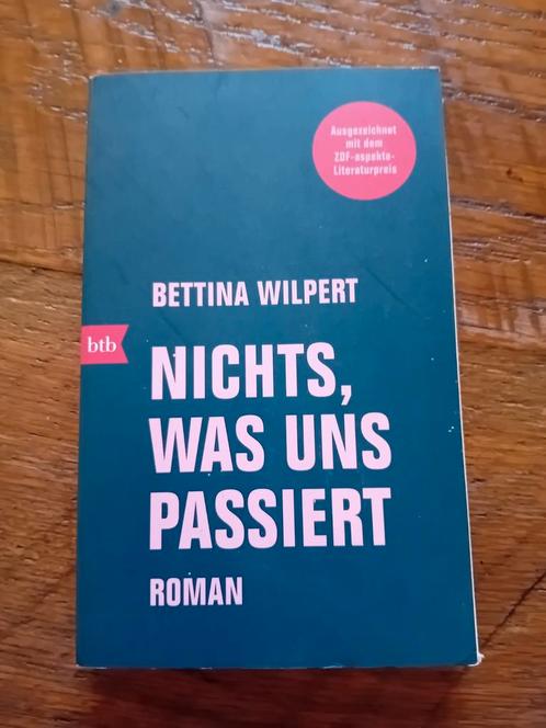 Bettina Wilpert - Nichts, was uns passiert, Boeken, Taal | Duits, Zo goed als nieuw, Ophalen of Verzenden