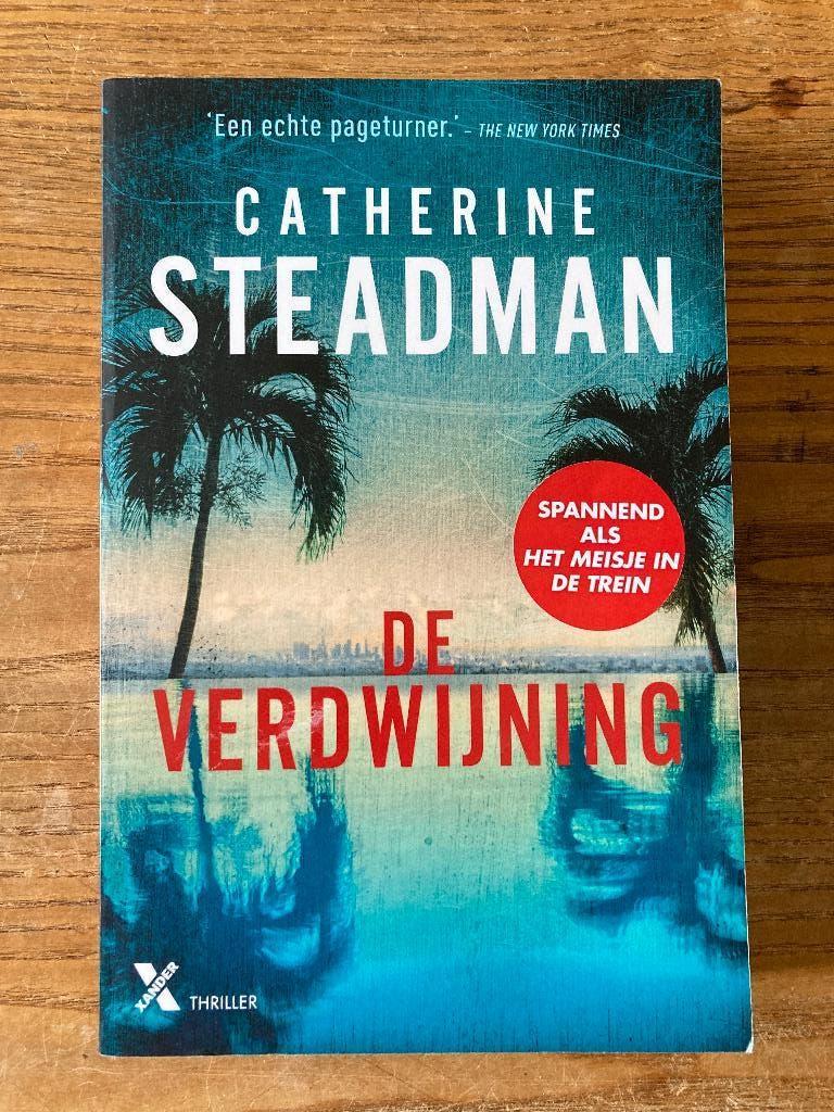 Catherine Steadman - De verdwijning, Ophalen of Verzenden, Gelezen, Catherine Steadman