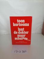 Toon Kortooms - Laat de dokter maar schuiven..., Ophalen of Verzenden