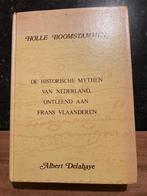 Holle Boomstammen, de historische mythen van Nederland, Ophalen of Verzenden, Gelezen, Albert Delahaye