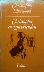 Christopher Isherwood - Christopher en zijn vrienden (1929-1, Ophalen of Verzenden, Gelezen, Europa overig