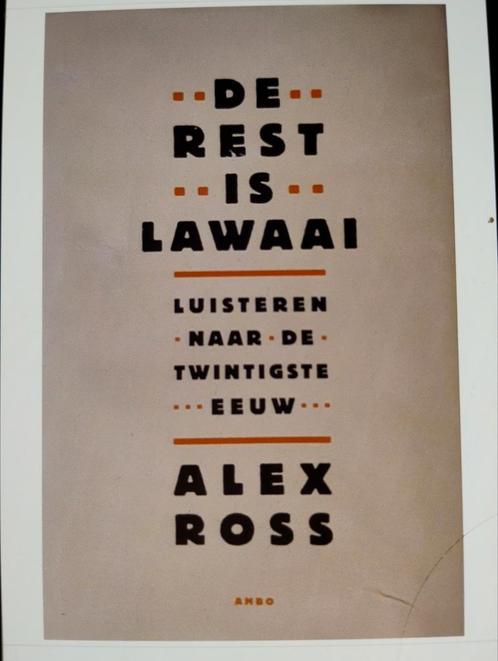 Alex Ross - De rest is lawaai, Boeken, Overige Boeken, Gelezen, Ophalen of Verzenden