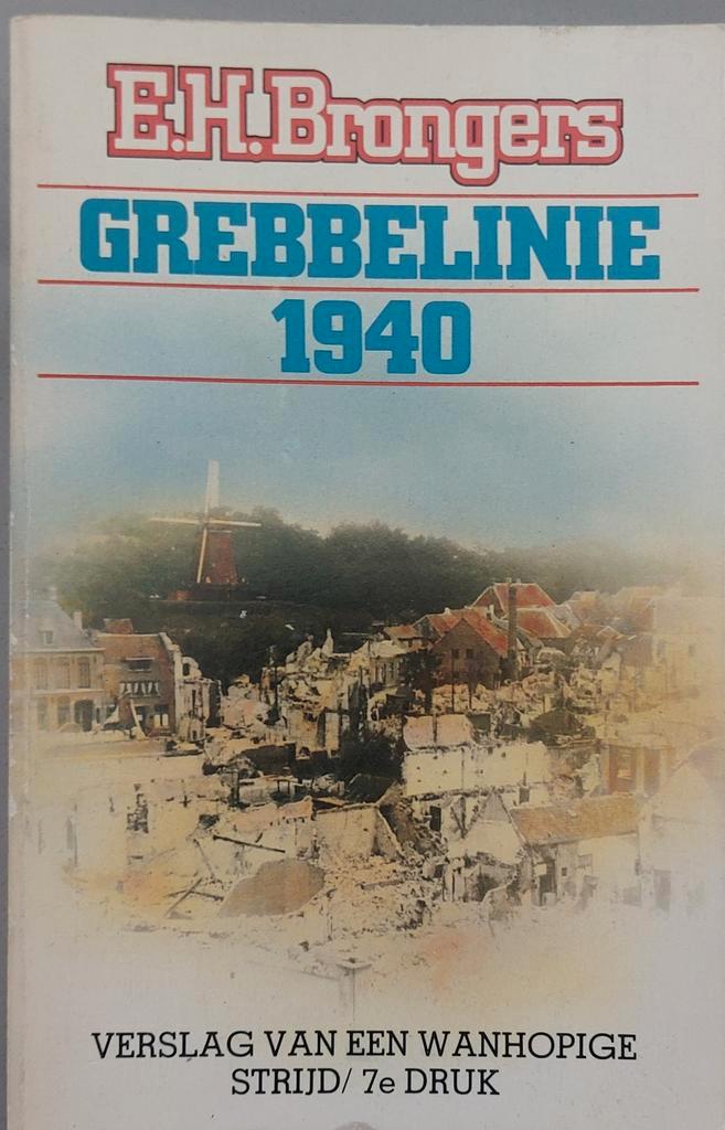 Grebbelinie 1940 - E.H. Brongers, Boeken, Oorlog en Militair, Gelezen, Landmacht, Tweede Wereldoorlog, Ophalen of Verzenden