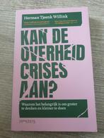 Kan de Overheid Crises Aan? - Herman Tjeenk Willink, Boeken, Ophalen of Verzenden, Gelezen, Herman Tjeenk Willink