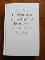 J.C. Ryle - Christen-zijn in het dagelijks leven, Ophalen of Verzenden, Zo goed als nieuw, J.C. Ryle