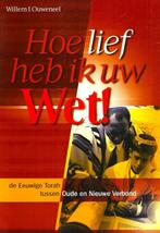 Hoe Lief Heb Ik Uw Wet - Willem J. Ouweneel / 9789063533694, Boeken, Ophalen of Verzenden, Zo goed als nieuw, Willem J. Ouweneel