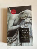 Nicci French - Tot het voorbij is, Nicci French, Ophalen of Verzenden, Zo goed als nieuw, Nederland