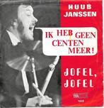 Huub Janssen - Ik heb geen centen meer ! (Telstar), Gebruikt, 7 inch, Single, Ophalen of Verzenden