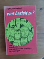 Wat bezielt ze ? Sekten, krachten en bewegingen, Gelezen, Ophalen of Verzenden, Christendom | Protestants, Sipke van der Land