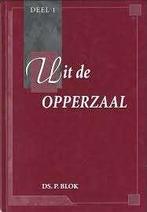 Uit De Opperzaal Ds P. Blok 9789055511181, Ophalen of Verzenden, Zo goed als nieuw, Ds P. Blok, Christendom | Protestants