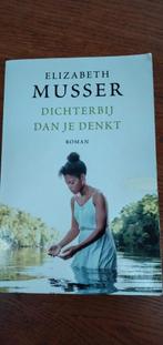 Elizabeth Musser - Dichterbij dan je denkt, Ophalen of Verzenden, Gelezen, Elizabeth Musser