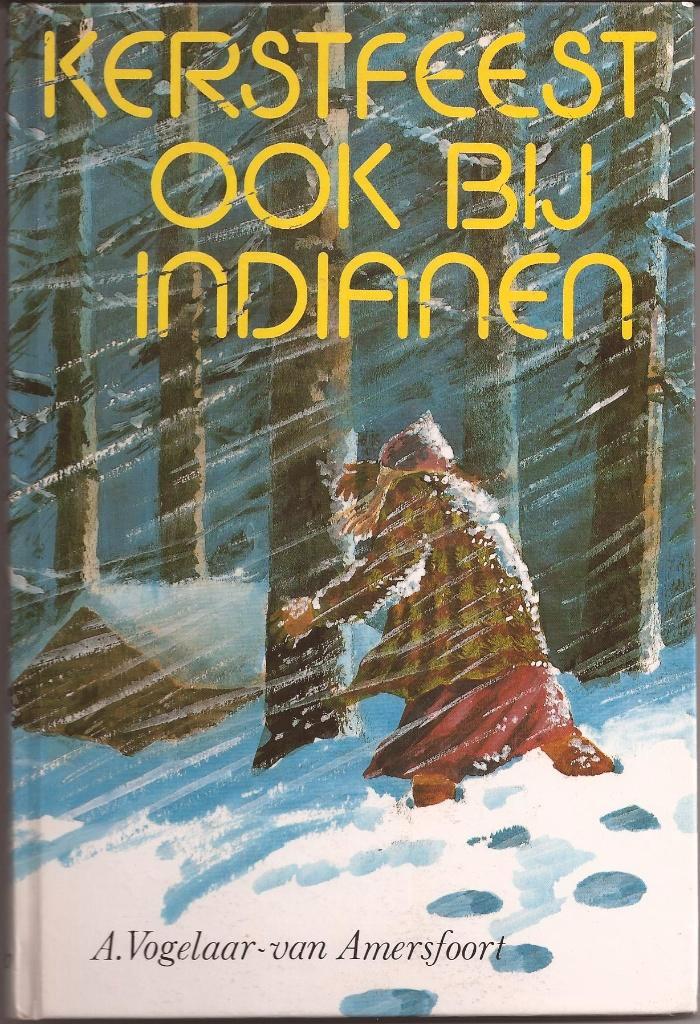 A. Vogelaar - van Amersfoort. Kerstfeest ook bij Indianen., Boeken, Kinderboeken | Jeugd | 10 tot 12 jaar, Gelezen, Fictie, Ophalen