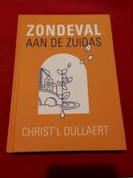 GESIGNEERD Zondeval aan de zuidas. Christ'l Dullaert., Ophalen of Verzenden, Zo goed als nieuw
