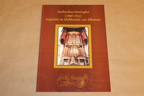 Gerhardus Havingha — Organist en klokkenist van Alkmaar, Boeken, Geschiedenis | Stad en Regio, Gelezen, 20e eeuw of later, Ophalen of Verzenden
