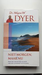 Wayne W. Dyer - Niet morgen, maar nu, Ophalen of Verzenden, Zo goed als nieuw, Wayne W. Dyer