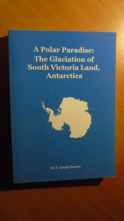 A Polar Paradise. The Glaciation of South Victoria Land, Boeken, Wetenschap, Zo goed als nieuw, Ophalen of Verzenden