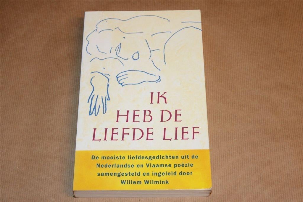 Ik Heb de Liefde Lief — Wilmink — Liefdespoëzie, Boeken, Ophalen of Verzenden, Gelezen