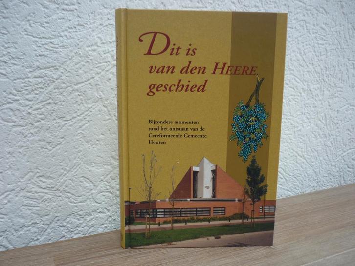 Dit is van den HEERE geschied Gereformeerde Gemeente Houten, Boeken, Godsdienst en Theologie, Nieuw, Christendom | Protestants