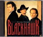 Blackhawk " Strong Enough " CD, Ophalen of Verzenden, Zo goed als nieuw