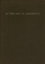 LISSERBROEK BOEKWERK ZO WAS HET IN LISSERBROEK, Ophalen of Verzenden, 20e eeuw of later, Zo goed als nieuw