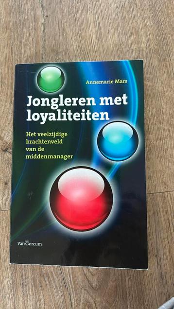 Annemarie Mars - Jongleren met loyaliteiten beschikbaar voor biedingen
