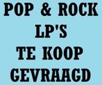 Lp's verkopen? Pop/Rockmuziek gevraagd, Ophalen, Gebruikt