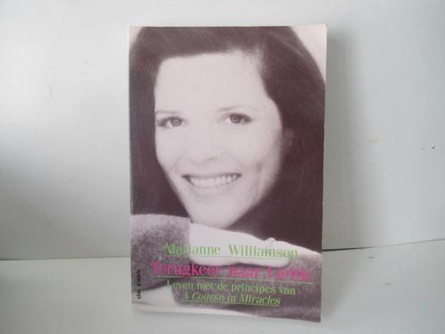 Marianne Williamson				Terugkeer naar liefde, Boeken, Esoterie en Spiritualiteit, Zo goed als nieuw, Overige typen, Spiritualiteit algemeen