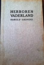Herboren vaderland – 5 jaar aan herinneringen -  H. Grondel, H. Grondel, Ophalen of Verzenden, 20e eeuw of later, Gelezen