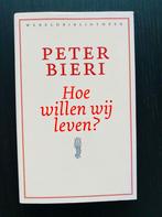 Hoe willen wij leven? - Peter Bieri, Ophalen of Verzenden, Gelezen, Nederland