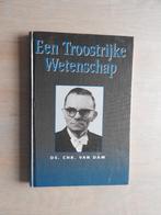 Ds. Chr. van Dam - Een troostrijke wetenschap, Boeken, Ophalen of Verzenden, Zo goed als nieuw