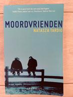 Moordvrienden - Natasza Tardio - Thriller, Nataszo Tardio, Ophalen of Verzenden, Zo goed als nieuw, Nederland
