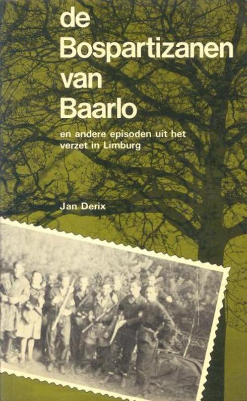 De bospartizanen van Baarlo; Limburg; WO II, Boeken, Geschiedenis | Stad en Regio, Ophalen of Verzenden